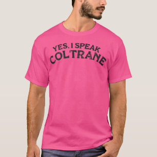 Ja, ik spreek Coltrane - Jazz T-shirt