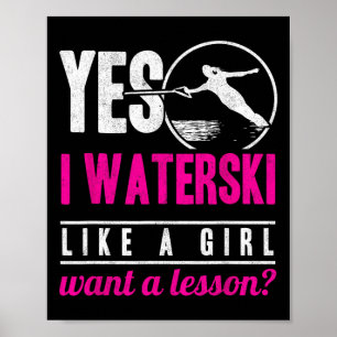 Ja, ik waterski als een meisje, wil een les waters poster