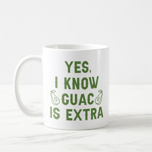 Ja, ik weet dat guac extra is koffiemok (Links)