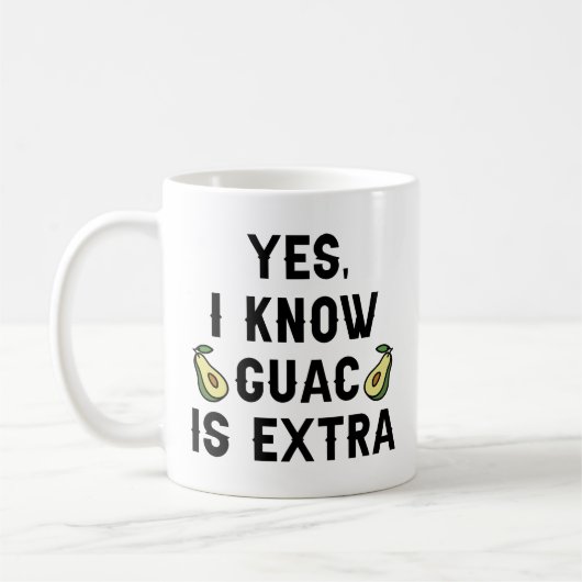Ja, ik weet dat Guac extra is Koffiemok (Links)