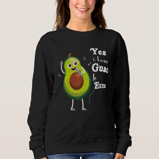 Ja, ik weet dat Guac extra is Schattige Avocado Trui (Voorkant)