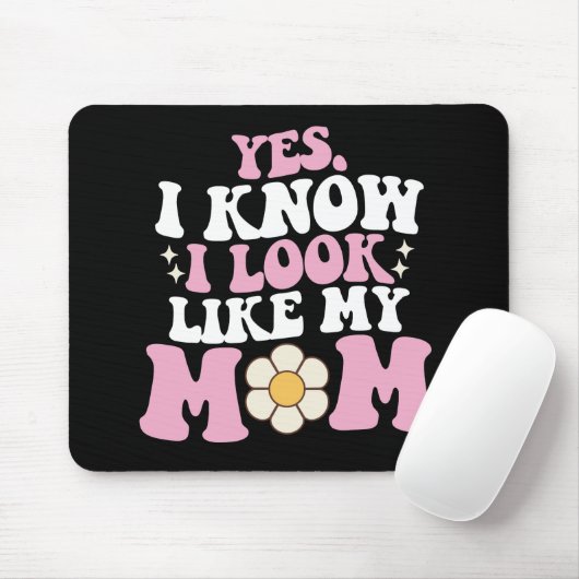 Ja, ik weet dat ik er uitzie als mijn moeder Groov Muismat (Met muis)