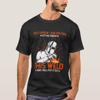 Ja, ik weet dat ik in brand sta, laat me dit laswe t-shirt