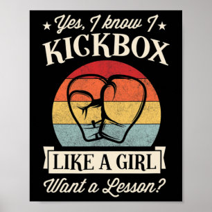 Ja, ik weet dat ik kickbox als een meisje. Wil je  Poster