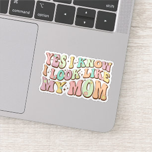 Ja, ik weet dat ik op mijn moeder Moederdag Groovy Sticker
