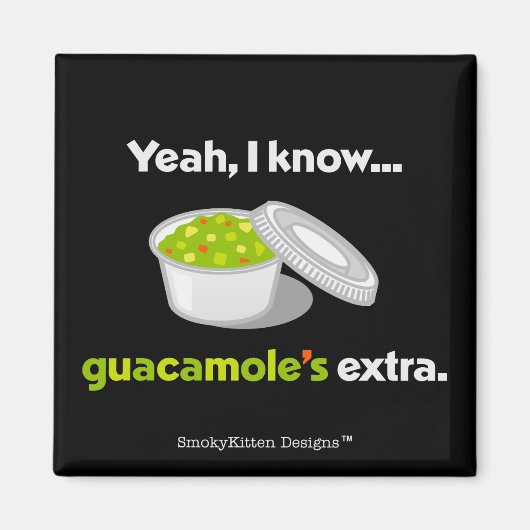 Ja ik weet Guacamole is Extra (lichte tekst) Magneet (Voorkant)