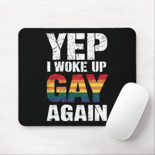 Ja, ik werd weer gay wakker Pride Regenboog Queer  Muismat