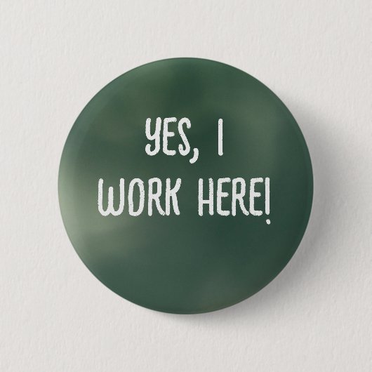 Ja, ik werk hier! ronde button 5,7 cm (Voorkant)