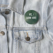 Ja, ik werk hier! ronde button 5,7 cm (In situ)