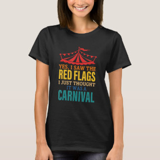 Ja, ik zag de rode vlaggen, ik dacht gewoon dat he t-shirt