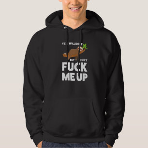 Ja, ik zal het doen, maar bind me niet vast Luiaar Hoodie