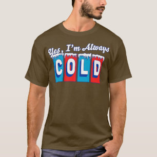Ja IM altijd koude retro T-shirt