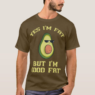 Ja Im Fat, maar ik ben goed vet Avocado Costuum T-shirt