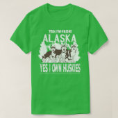 Ja Im Van Alaska Ja Ik Eigen Huskies Mushing TShir T-shirt (Design voorkant)