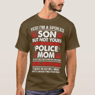 Ja in een verwende zoon van de politie mam trots p t-shirt