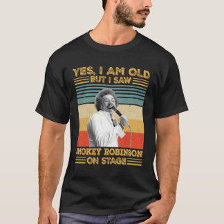 Ja Ja, ik ben oud, maar ik zag Smokey Robinson op  T-shirt