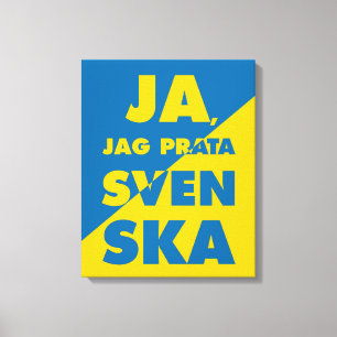Ja, Jag Prata Svenska, ja, ik spreek Zweeds Canvas Afdruk