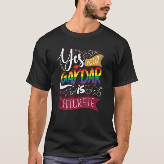 Ja, je Gaydar is een accurate LGBT Pride regenboog T-shirt (Voorkant)