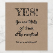 Ja je kunt Drink worden - Grappig bruidsmeisje voo Wijn Etiket (Enkel label)