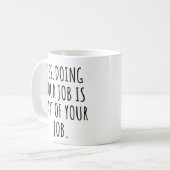 Ja, je werk doen is onderdeel van je werk koffiemok (Voorkant links)