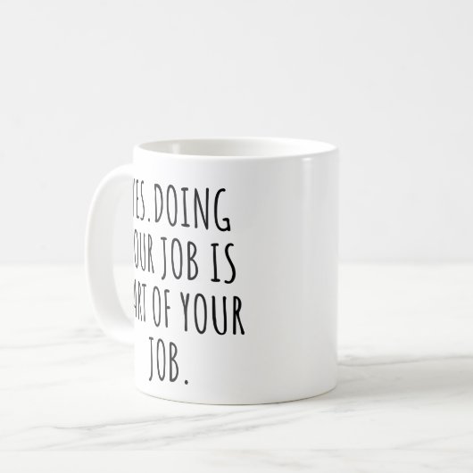Ja, je werk doen is onderdeel van je werk koffiemok (Voorkant links)