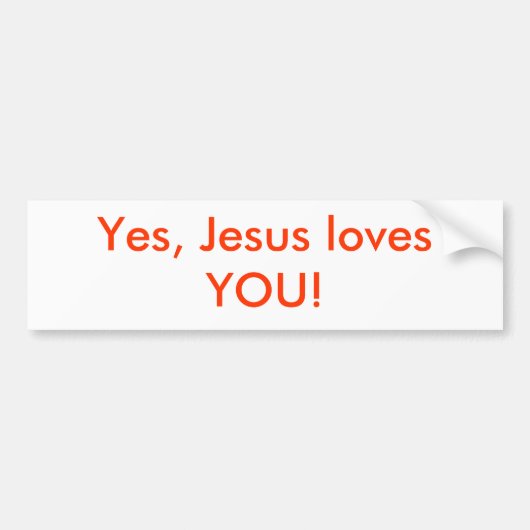 Ja, Jezus houdt van JOU! Bumpersticker (Voorkant)
