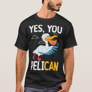 Ja jij pelikaan Watervogel School Motivatie Leraar T-shirt