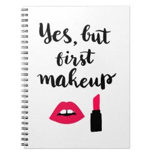 Ja Maar Eerst Make-up   Schattige Uitdrukking Notitieboek