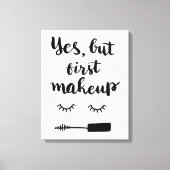 Ja, maar eerst Makeup Canvas Afdruk (Voorkant)