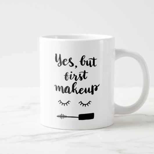 Ja, maar eerst Makeup Grote Koffiekop (Rechts)