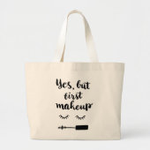 Ja, maar eerst Makeup Grote Tote Bag (Voorkant)