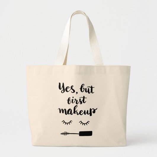Ja, maar eerst Makeup Grote Tote Bag (Voorkant)