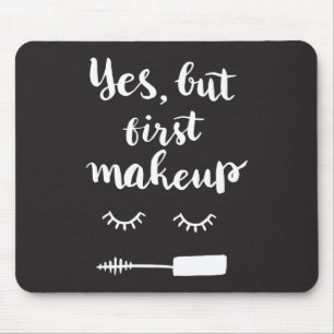 Ja, maar eerst Makeup Muismat