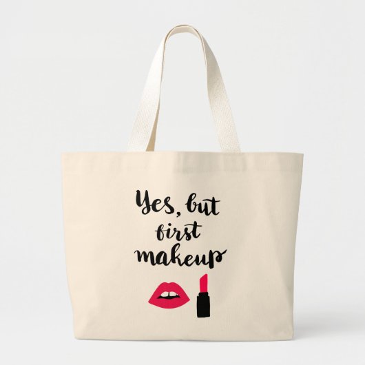 Ja, maar eerst Makeup | Snop. Grote Tote Bag (Voorkant)