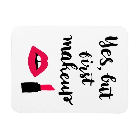 Ja, maar eerst Makeup | Snop. Magneet (Horizontaal)