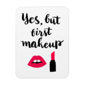 Ja, maar eerst Makeup | Snop. Magneet (Verticaal)