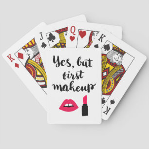 Ja, maar eerst Makeup   Snop. Pokerkaarten