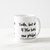 Ja, maar wat als het leven mij pikt? koffiemok (Voorkant rechts)