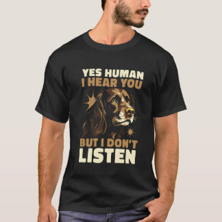 Ja Mens Ik Hoor Je Maar Ik Luister Niet Een Boykin T-shirt
