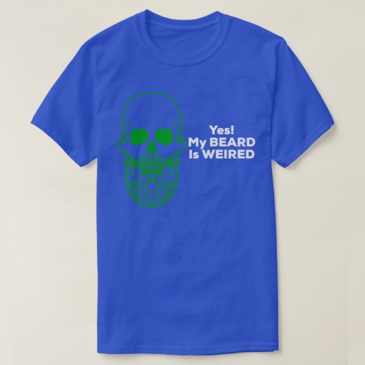 Ja, mijn baard is Weired T-shirt (Design voorkant)
