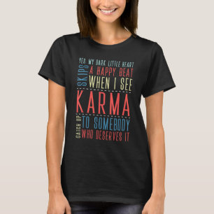 Ja, mijn donkere kleine hart slaat een vrolijke sl t-shirt