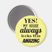 Ja, mijn huis kijkt altijd naar dit wonderbaarlijk magneet (Voorkant / Achterkant)