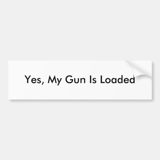 Ja, mijn Pistool is geladen Bumpersticker (Voorkant)