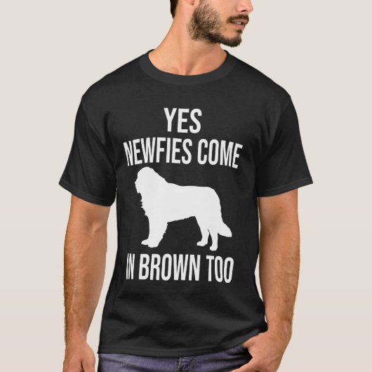 Ja Newfies komen in bruin naar Newfoundland hond T-shirt (Voorkant)
