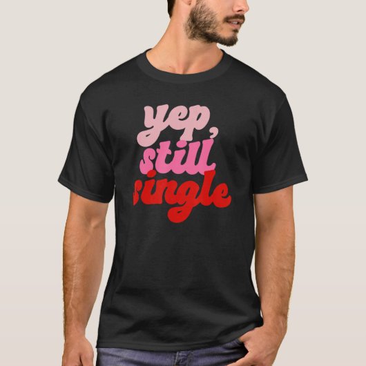 Ja, nog één enkele Happy Valentiines Dag T-shirt (Voorkant)
