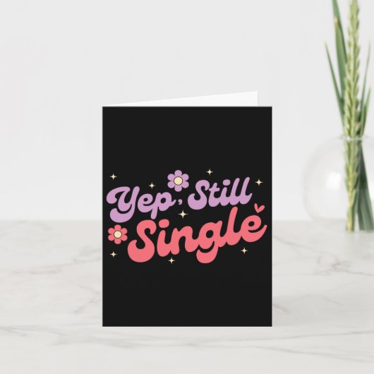 Ja Nog Steeds Single Anti Liefde Grappige Valentij Kaart (Voorkant)