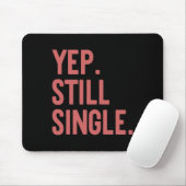 Ja Nog Steeds Single Funny Valentijnsdag Meme Cade Muismat (Met muis)