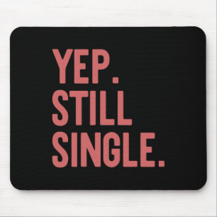 Ja Nog Steeds Single Funny Valentijnsdag Meme Cade Muismat
