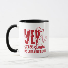 Ja, nog steeds single. Mijn kat is een strenge cri Mok