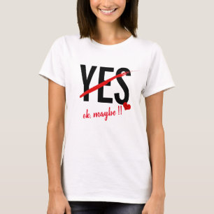 Ja OK, misschien Funny Women Valentijnsdag Slim T-shirt